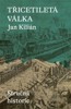 TŘICETILETÁ VÁLKA / STRUČNÁ HISTORIE