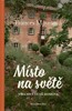 MÍSTO NA SVĚTĚ / VŠECHNY VŮNĚ DOMOVA