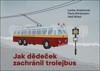 JAK DĚDEČEK ZACHRÁNIL TROLEJBUS