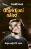 OBJEKTIVNÍ NÁLEZ - MOJE NEJTĚŽŠÍ MISE