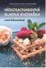 NÍZKOSACHARIDOVÁ SLADKÁ KUCHAŘKA-LOWCARB,PALEO,SUGARFREE