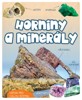 HORNINY A MINERÁLY - KNIHA PRO CELOU RODINU