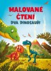 DVA DINOSAUŘI - MALOVANÉ ČTENÍ
