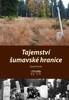 TAJEMSTVÍ ŠUMAVSKÉ HRANICE