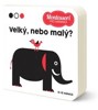MONTESSORI PRO MIMINKA: VELKÝ, NEBO MALÝ?