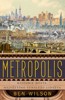 METROPOLIS - HISTORIE MĚSTA, NEJVĚTŠÍHO VYNÁLEZU