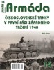 ARMÁDA 14 - ČESKOSLOVENSKÉ TANKY V PRVNÍ FÁZI ZÁP.TAŽENÍ1940