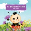 CO ČMELÁCI NEVĚDĚLI