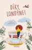 DÍKY, LONDÝNE!