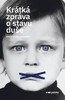KRÁTKÁ ZPRÁVA O STAVU DUŠE