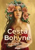 CESTA BOHYNĚ - PROBUZENÍ, UZDRAVENÍ A TRANSFORMACE