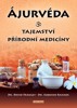ÁJURVÉDA - TAJEMSTVÍ PŘÍRODNÍ MEDICÍNY