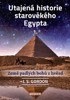 UTAJENÁ HISTORIE STAROVĚKÉHO EGYPTA 1.