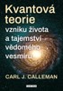 KVANTOVÁ TEORIE VZNIKU ŽIVOTA A TAJEMSTVÍ