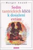 SEDM TANTRICKÝCH KLÍČŮ K DOSAŽENÍ EXTÁZE