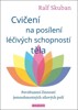CVIČENÍ NA POSÍLENÍ LÉČIVÝCH SCHOPNOSTÍ