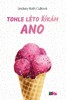 TOHLE LÉTO ŘÍKÁM ANO