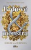 BOHOVÉ A MONSTRA  (3.)