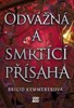 ODVÁŽNÁ A SMRTÍCÍ PŘÍSAHA 3
