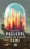 POSLEDNÍ ČLOVĚK NA PLANETĚ ZEMI