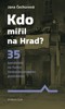KDO MÍŘIL NA HRAD?-35 NEÚSPĚŠNÝCH KANDIDÁTŮ NA FUNKCI