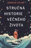 STRUČNÁ HISTORIE VĚČNÉHO ŽIVOTA