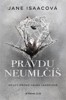 PRAVDU NEUMLČÍŠ
