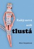 RADĚJI MRTVÁ NEŽLI TLUSTÁ