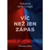 VÍC NEŽ JEN ZÁPAS: FOTBALOVÁ DERBY V ANGLII