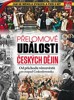 PŘELOMOVÉ UDÁLOSTI ČESKÝCH DĚJIN - OD PŘÍCHODŮ VĚROZVĚSTŮ
