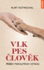 VLK PES ČLOVĚK - PŘÍBĚH TISÍCILETÉHO VZTAHU