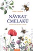 NÁVRAT ČMELÁKŮ - O ŽIVOTĚ, POSLÁNÍ A DŮLEŽITOSTI ČMELÁKŮ