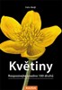 KVĚTINY - ROZPOZNEJTE SNADNO 100 DRUHŮ