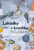 LAHŮDKY V KRMÍTKU: RECEPTY A INSPIRACE JAK NA PTAČÍ KRMENÍ