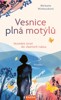 VESNICE PLNÁ MOTÝLŮ - VEZMĚTE ŽIVOT DO VLASTNÍCH RUKOU