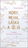 HORY, MLHA, LÁSKA A JÁ - O SETKÁNÍ, KTERÉ ZNOVU OTEVŘELO SR.