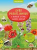 SVĚT PTÁKŮ, HMYZU A DALŠÍCH ZVÍŘAT