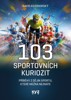 103 SPORTOVNÍCH KURIOZIT - PŘÍBĚHY Z DĚJIN SPORTU, KTERÉ ...