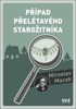 PŘÍPAD PŘELÉTAVÉHO STAROŽITNÍKA