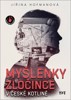 MYŠLENKY ZLOČINCE V ČESKÉ KOTLINĚ