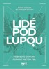 LIDÉ POD LUPOU - POZNEJTE OSTATNÍ POMOCÍ METOD FBI
