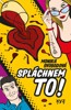 SPLÁCHNEM TO!
