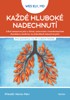 KAŽDÉ HLUBOKÉ NADECHNUTÍ