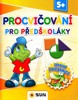 PROCVIČOVÁNÍ PRO PŘEDŠKOLÁKY - ZÁBAVNÁ CVIČEBNICE
