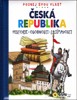 ČESKÁ REPUBLIKA - POZNEJ SVOU VLAST