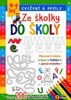 ZE ŠKOLKY DO ŠKOLY - CVIČENÍ A ÚKOLY