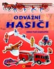 ODVÁŽNÍ HASIČI - KNIHA PLNÁ SAMOLEPEK
