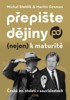 PŘEPIŠTE DĚJINY (NEJEN) K MATURITĚ