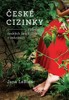 ČESKÉ CIZINKY - PŘÍBĚHY ČESKÝCH ŽEN ŽIJÍCÍCH V ZAHRANIČÍ