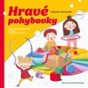 HRAVÉ POHYBOVKY-TEMATICKÉ POHYBOVÉ HRY PRO DĚTI PŘEDŠKOLNÍH